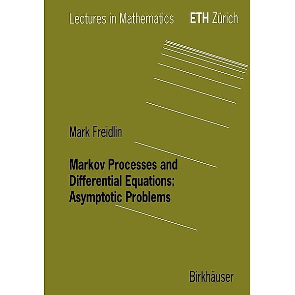 Markov Processes and Differential Equations / Lectures in Mathematics. ETH Zürich, Mark I. Freidlin