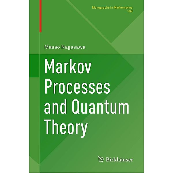 Markov Processes and Quantum Theory / Monographs in Mathematics Bd.109, Masao Nagasawa