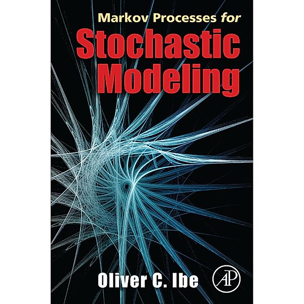 Markov Processes for Stochastic Modeling, Oliver Ibe
