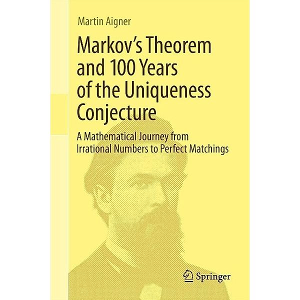 Markov's Theorem and 100 Years of the Uniqueness Conjecture, Martin Aigner