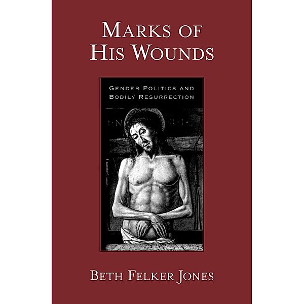 Marks of His Wounds, Beth Felker Jones