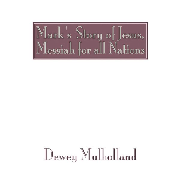 Mark's Story of Jesus, Dewey Mulholland