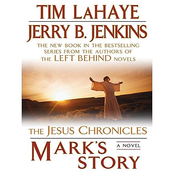 Mark's Story / The Jesus Chronicles Bd.2, Tim LaHaye, Jerry B. Jenkins