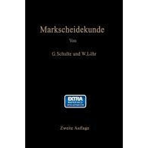 Markscheidekunde für Bergschulen und für den praktischen Gebrauch, Gottfried Schulte, Wilhelm Löhr