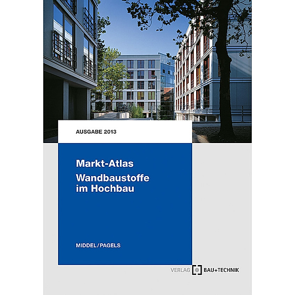 Markt-Atlas Wandbaustoffe im Hochbau, Matthias Middel, Dirk Pagels