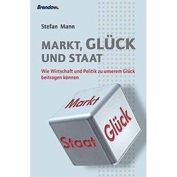 Markt, Glück und Staat, Stefan Mann