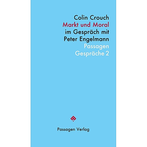Markt und Moral / Passagen Gespräche, Colin Crouch