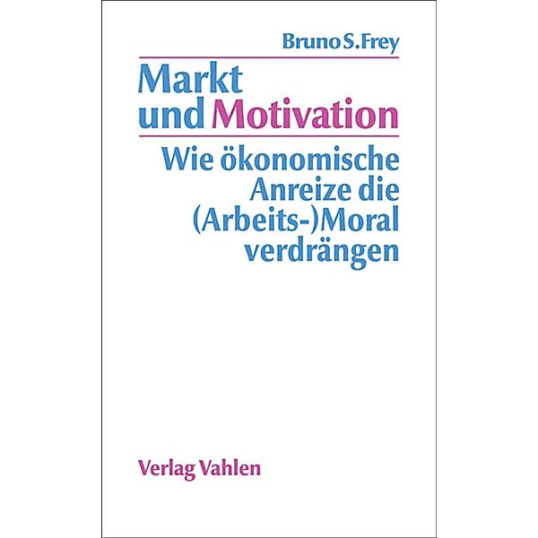 Markt und Motivation, Bruno S. Frey