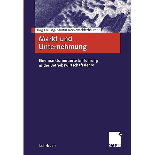 Markt und Unternehmung, Jörg Freiling, Martin Reckenfelderbäumer