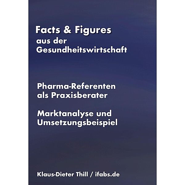 Marktanalyse Pharma-Referenten als Praxisberater, Klaus-Dieter Thill