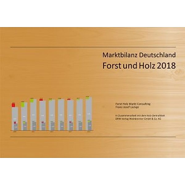 Marktbilanz Deutschland Forst und Holz 2018, Franz-Josef Lückge