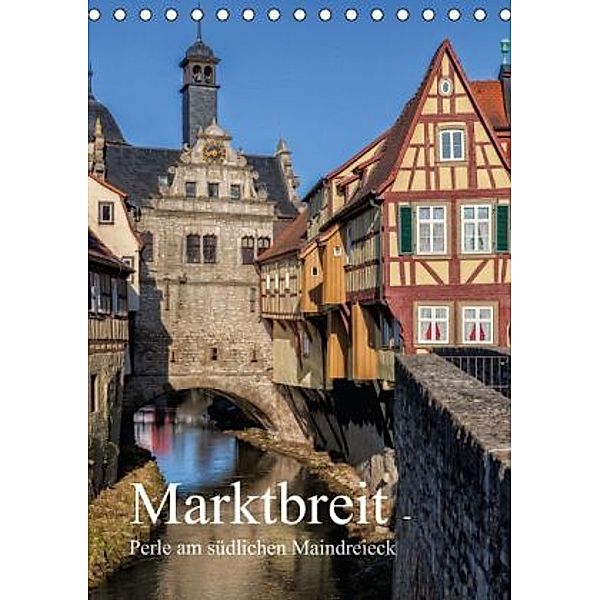 Marktbreit - Perle am südlichen Maindreieck (Tischkalender 2016 DIN A5 hoch), hans will