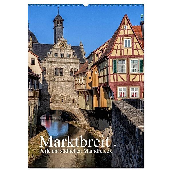 Marktbreit - Perle am südlichen Maindreieck (Wandkalender 2024 DIN A2 hoch), CALVENDO Monatskalender, hans will