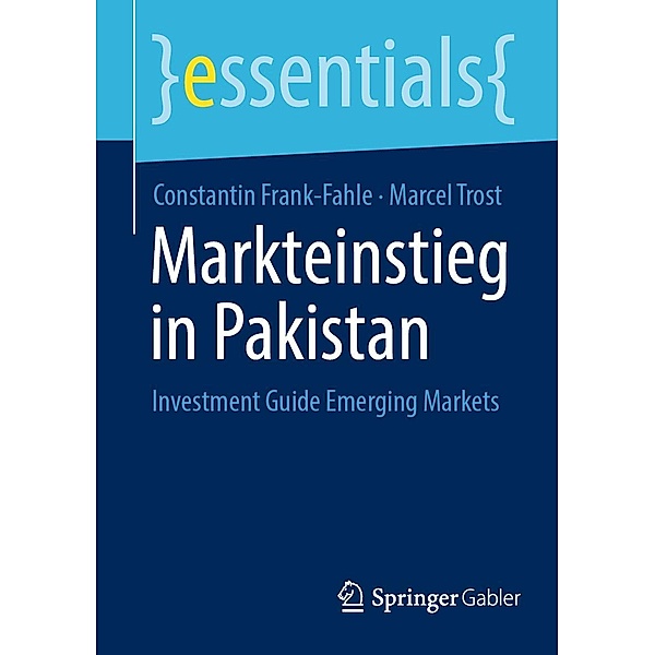 Markteinstieg in Pakistan / essentials, Constantin Frank-Fahle, Marcel Trost