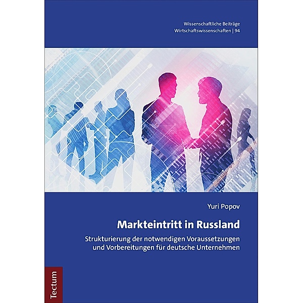 Markteintritt in Russland / Wissenschaftliche Beiträge aus dem Tectum Verlag: Wirtschaftswissenschaften Bd.94, Yuri Popov