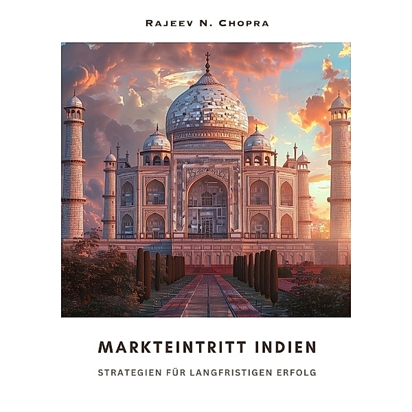 Markteintritt Indien, Rajeev N. Chopra