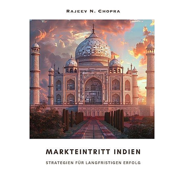 Markteintritt Indien, Rajeev N. Chopra