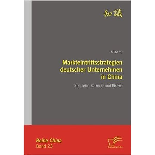 Markteintrittsstrategien deutscher Unternehmen in China, Miao Yu