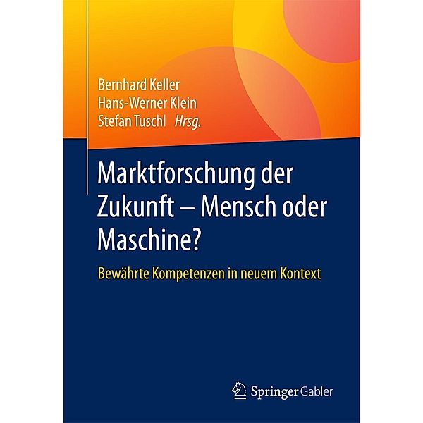 Marktforschung der Zukunft - Mensch oder Maschine / Springer Gabler