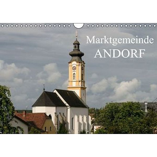 Marktgemeinde Andorf (Wandkalender 2014 DIN A4 quer), netpixel.at