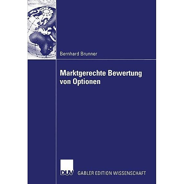 Marktgerechte Bewertung  von Optionen, Bernhard Brunner