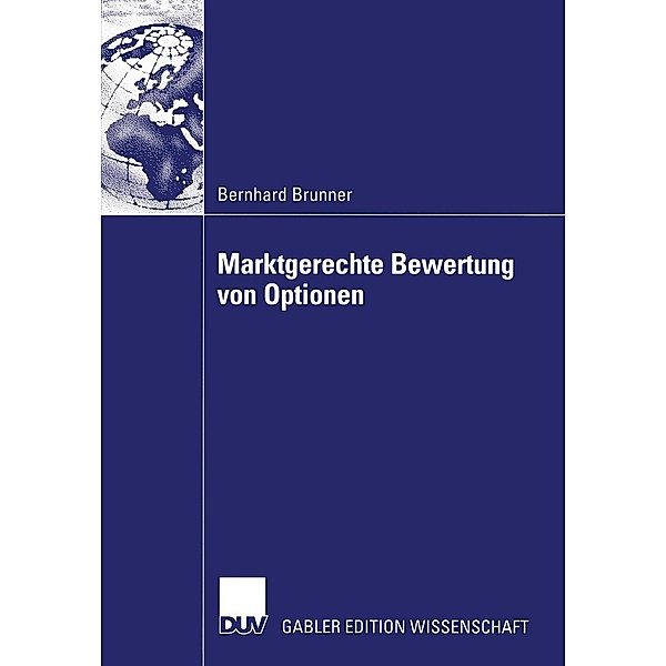 Marktgerechte Bewertung von Optionen, Bernhard Brunner
