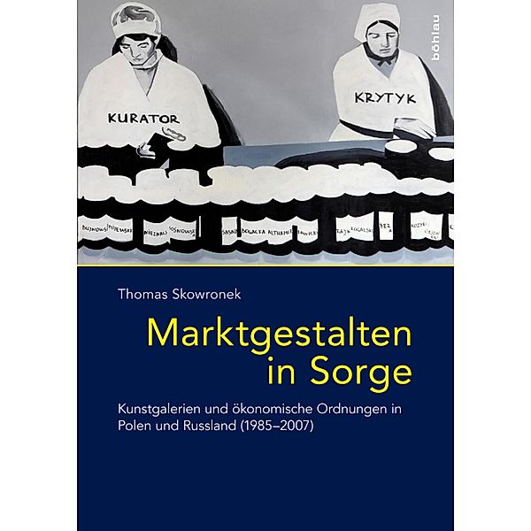 Marktgestalten in Sorge / Das östliche Europa: Kunst- und Kulturgeschichte, Thomas Skowronek