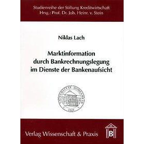 Marktinformationen durch Bankrechnungslegung im Dienste der Bankenaufsicht, Niklas Lach