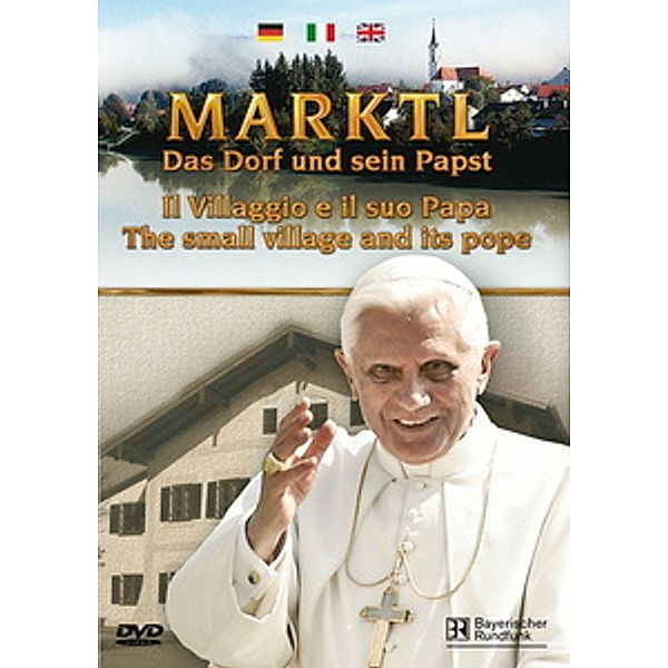 Marktl - Das Dorf und sein Papst