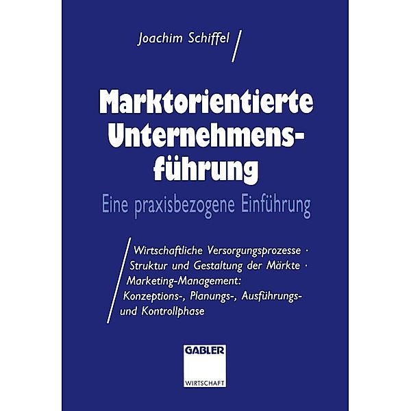 Marktorientierte Unternehmens-führung, Joachim Schiffel