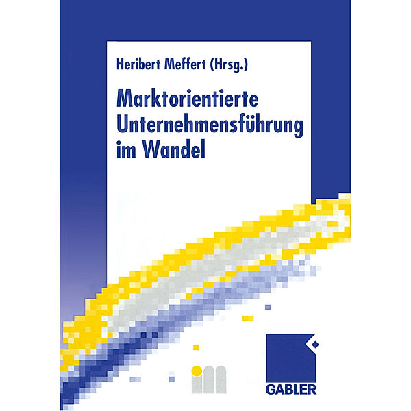 Marktorientierte Unternehmensführung im Wandel