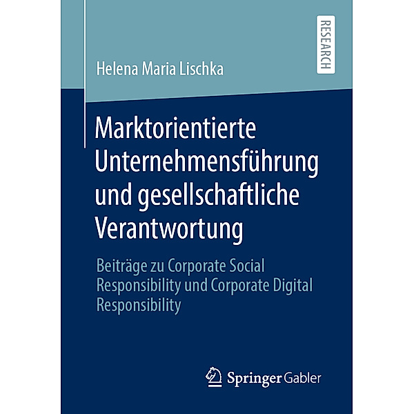 Marktorientierte Unternehmensführung und gesellschaftliche Verantwortung, Helena Maria Lischka