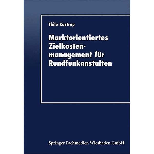 Marktorientiertes Zielkostenmanagement für Rundfunkanstalten