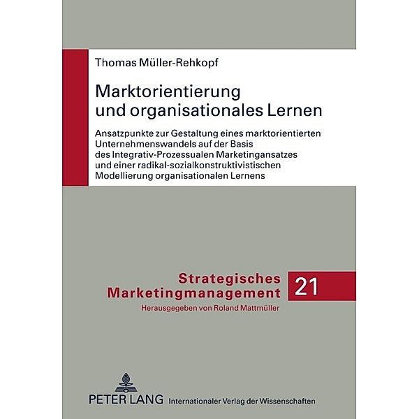 Marktorientierung und organisationales Lernen / Strategisches Marketingmanagement Bd.21, Thomas Müller-Rehkopf