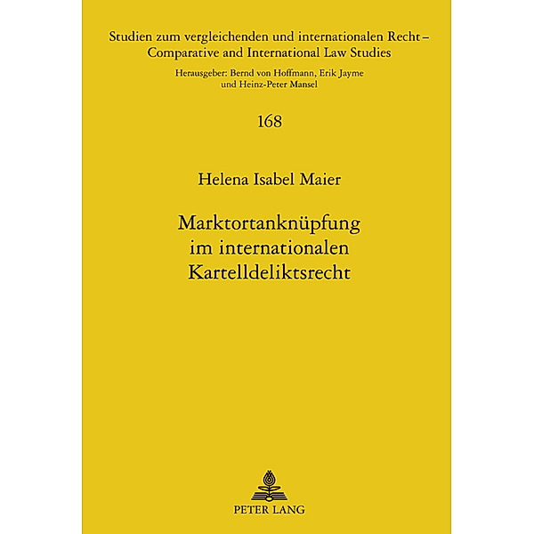 Marktortanknüpfung im internationalen Kartelldeliktsrecht, Helena Isabel Maier