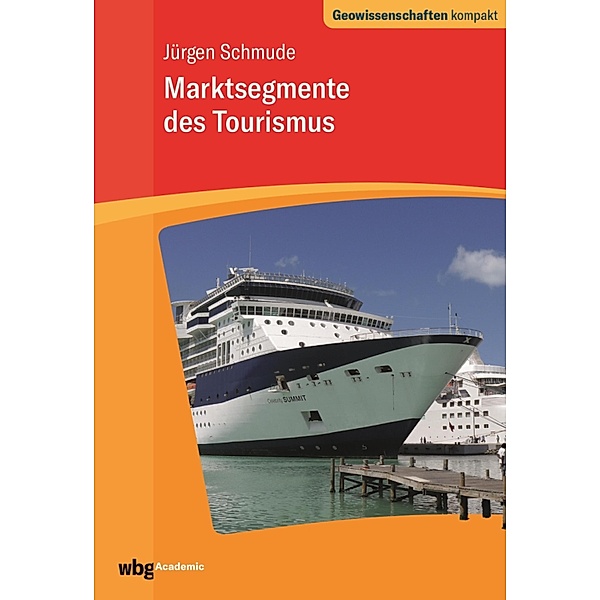 Marktsegmente des Tourismus / Geowissenschaften kompakt, Jürgen Schmude