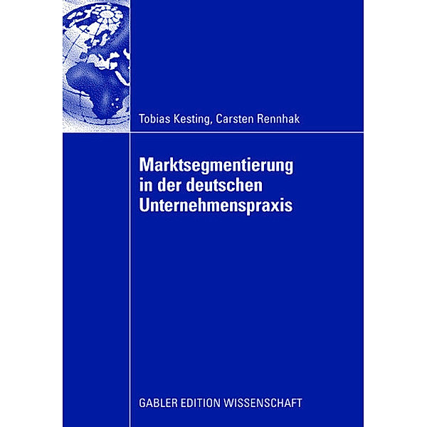 Marktsegmentierung in der deutschen Unternehmenspraxis, Tobias Kesting, Carsten Rennhak