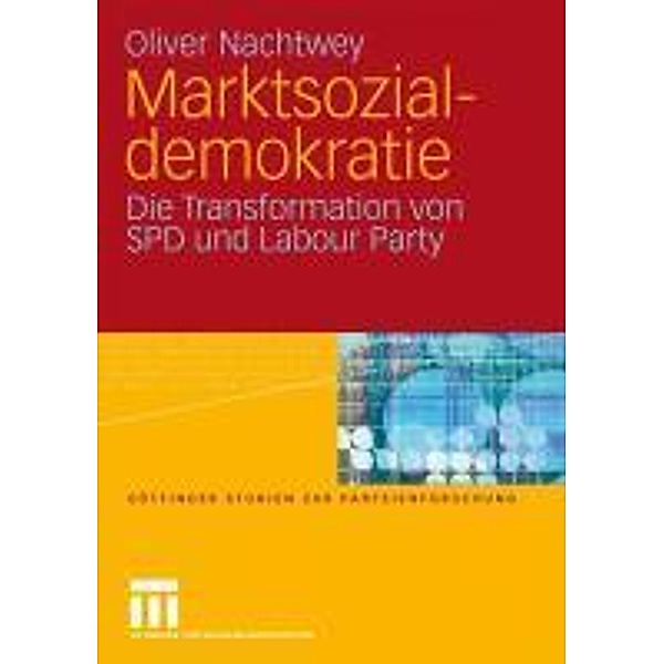 Marktsozialdemokratie / Göttinger Studien zur Parteienforschung, Oliver Nachtwey