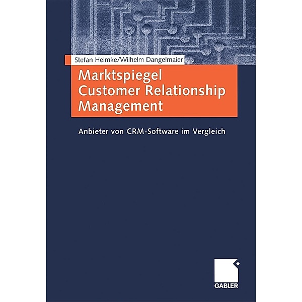 Marktspiegel Customer Relationship Management, Stefan Helmke, Wilhelm Dangelmaier