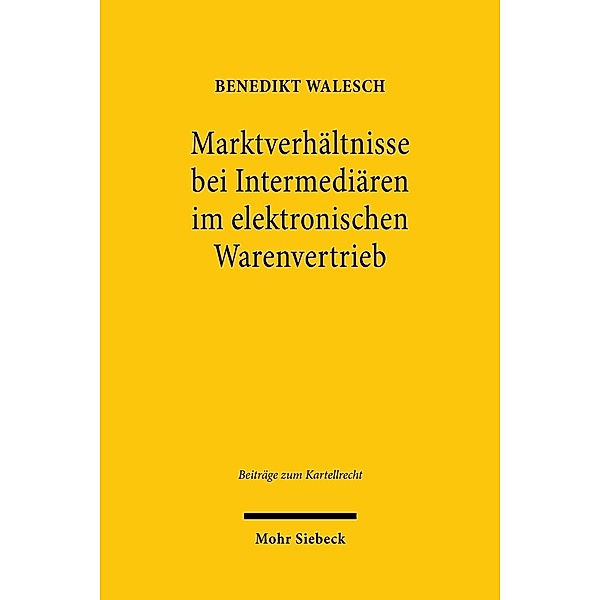 Marktverhältnisse bei Intermediären im elektronischen Warenvertrieb, Benedikt Walesch