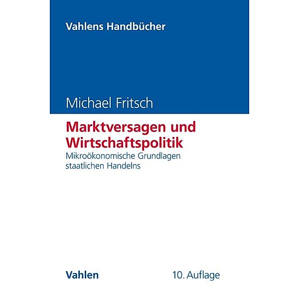 Marktversagen und Wirtschaftspolitik / Vahlens Handbücher der Wirtschafts- und Sozialwissenschaften, Michael Fritsch