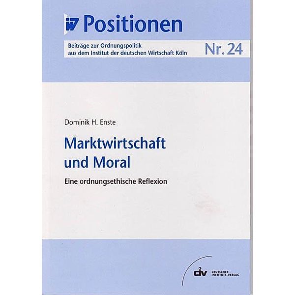 Marktwirtschaft und Moral, Dominik H Enste