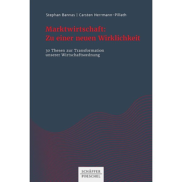 Marktwirtschaft: Zu einer neuen Wirklichkeit, Stephan Bannas, Carsten Herrmann-Pillath