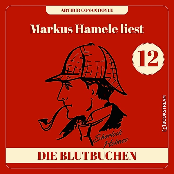 Markus Hamele liest Sherlock Holmes - 12 - Die Blutbuchen, Sir Arthur Conan Doyle