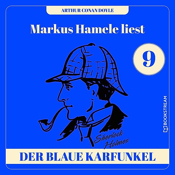 Markus Hamele liest Sherlock Holmes - 9 - Die Geschichte des blauen Karfunkels, Sir Arthur Conan Doyle