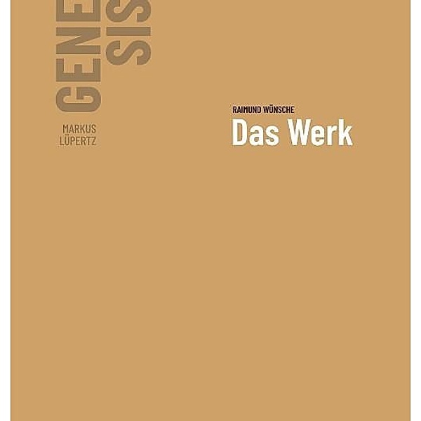 Markus Lüpertz - GENESIS Das Werk. Band II, Raimund Wünsche