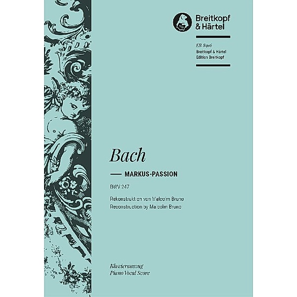 Markus-Passion BWV 247, Klavierauszug für Soli, Chor, Orchester, Johann Sebastian Bach