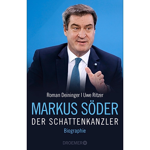 Markus Söder - Der Schattenkanzler, Roman Deininger, Uwe Ritzer