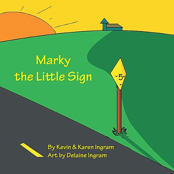 Marky the Little Sign, Karen Ingram, Kevin Ingram