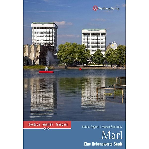 Marl - Eine liebenswerte Stadt, Sylvia Eggers, Marco Stepniak